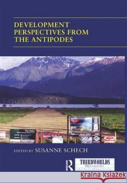 Development Perspectives from the Antipodes Susanne Schech   9781138953871 Taylor and Francis