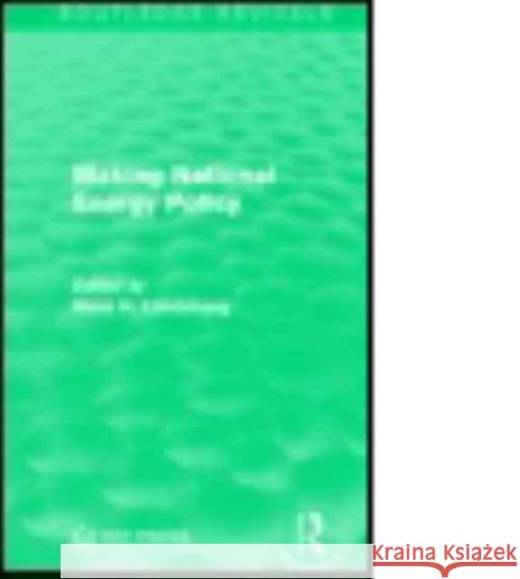 Making National Energy Policy Hans H. Landsberg 9781138954014 Routledge