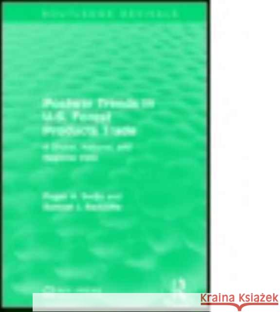 Postwar Trends in U.S. Forest Products Trade: A Global, National, and Regional View Roger a. Sedjo Samuel J. Radcliffe 9781138954298 Routledge