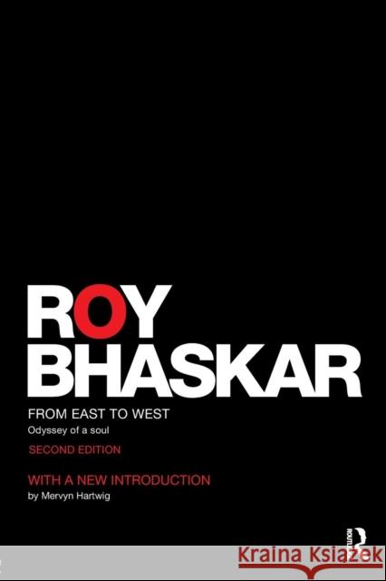 From East to West: Odyssey of a Soul Roy Bhaskar   9781138954649 Taylor and Francis