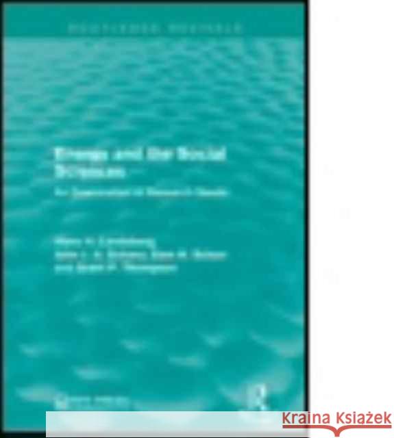 Energy and the Social Sciences: An Examination of Research Needs Hans H. Landsberg John J. Schan Sam H. Schurr 9781138954823 Routledge