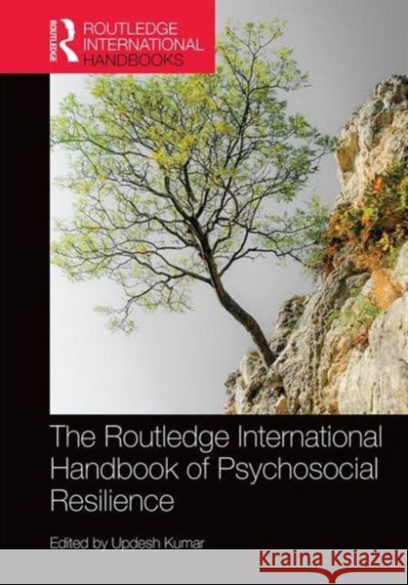 The Routledge International Handbook of Psychosocial Resilience Updesh Kumar 9781138954878 Routledge