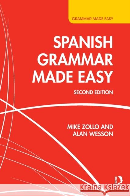Spanish Grammar Made Easy Michael A. Zollo Alan Wesson 9781138955820 Routledge