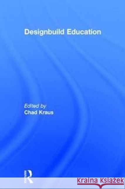 Designbuild Education Chad Kraus 9781138956285 Routledge