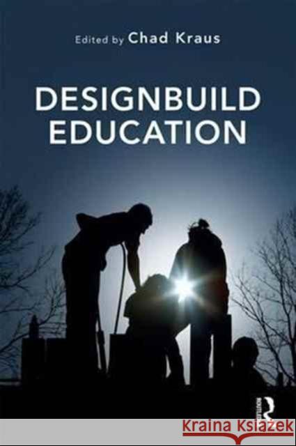 Designbuild Education Chad Kraus 9781138956308 Routledge