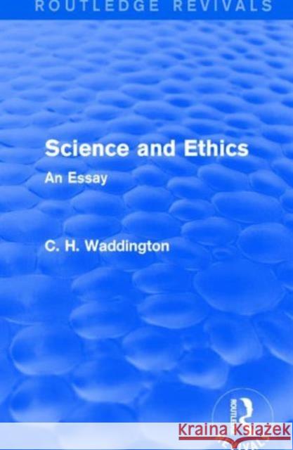 Science and Ethics: An Essay C. H. Waddington 9781138956940