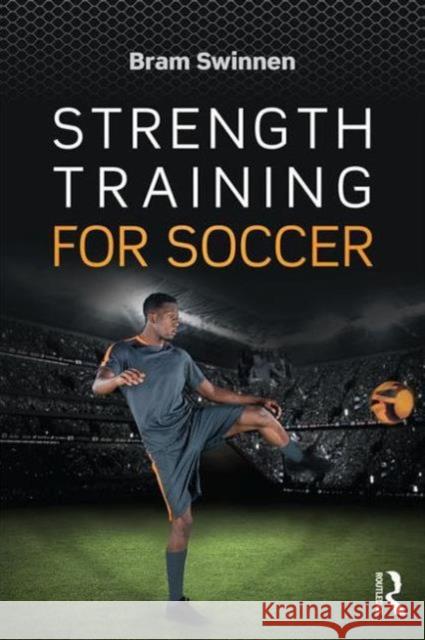 Strength Training for Soccer Bram Swinnen 9781138957152