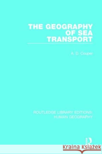The Geography of Sea Transport Alastair Couper 9781138957237 Routledge