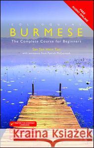 Colloquial Burmese: The Complete Course for Beginners Hnin Tun San San McCormick Patrick 9781138958142 Taylor & Francis Ltd