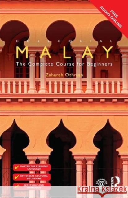Colloquial Malay: The Complete Course for Beginners Zaharah Othman 9781138958609