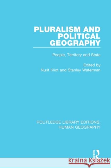 Pluralism and Political Geography: People, Territory and State  9781138959002 