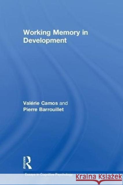 Working Memory in Development Pierre Barrouillet Valerie Camos 9781138959057