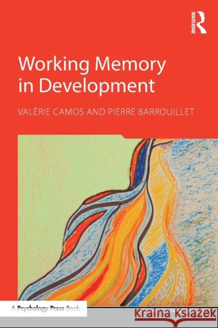 Working Memory in Development Pierre Barrouillet Valerie Camos 9781138959064