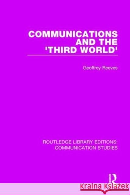 Communications and the 'Third World' REEVES 9781138959613