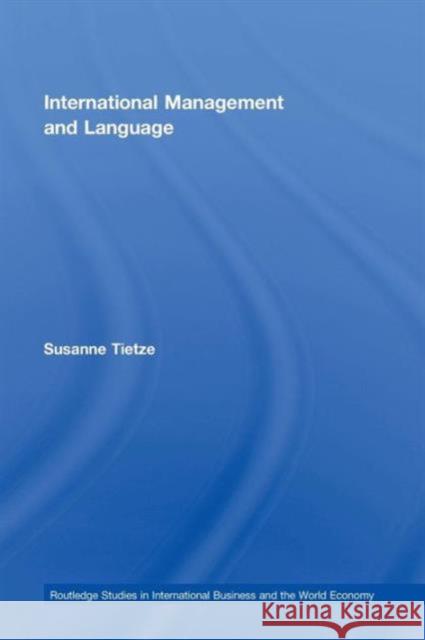 International Management and Language Susanne Tietze 9781138959811 Routledge