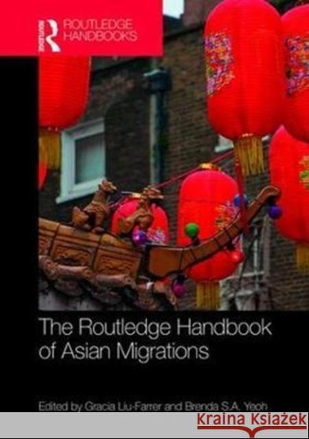 Routledge Handbook of Asian Migrations Brenda Yeoh Gracia Liu-Farrer 9781138959859