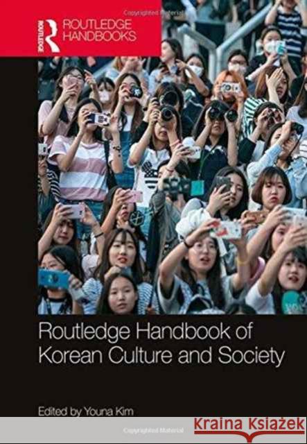 The Routledge Handbook of Korean Culture and Society Kim, Youna 9781138959965