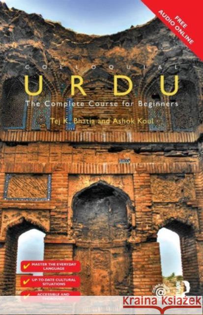 Colloquial Urdu: The Complete Course for Beginners Tej K. Bhatia Ashok Koul 9781138960374 Routledge