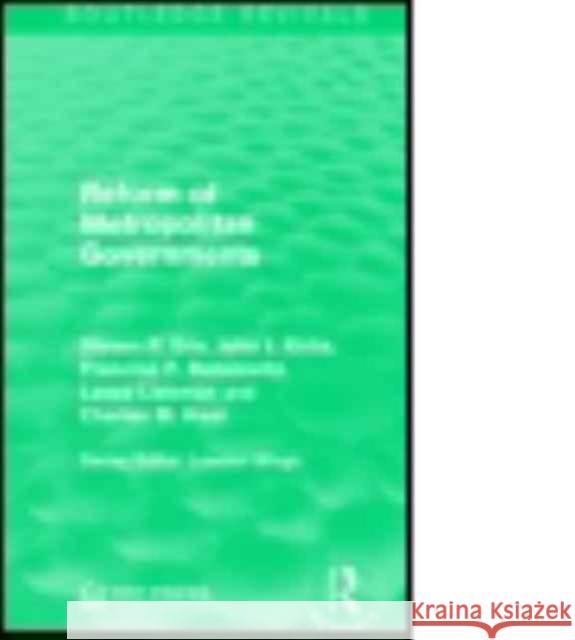 Reform of Metropolitan Governments Steven P. Erie John J. Kirlin Francine F. Rabinovitz 9781138960855