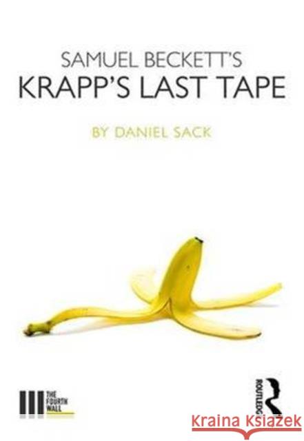 Samuel Beckett's Krapp's Last Tape Daniel Sack 9781138961265