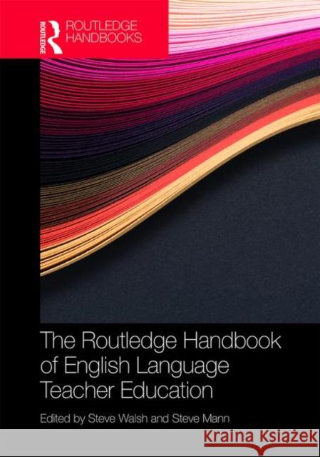 The Routledge Handbook of English Language Teacher Education Walsh, Steve 9781138961371