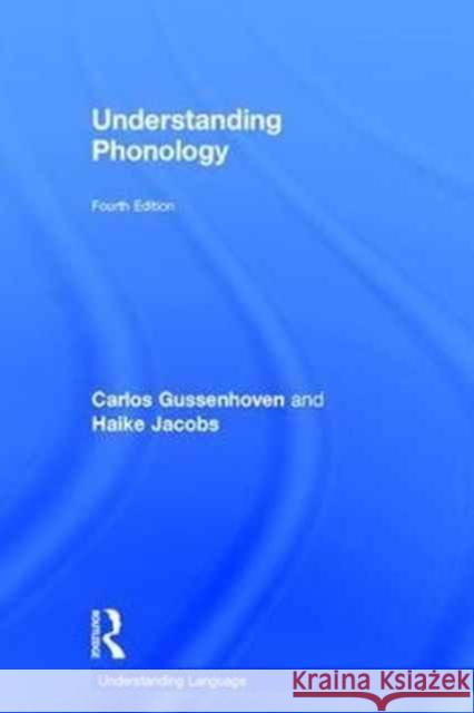 Understanding Phonology Carlos Gussenhoven Haike Jacobs 9781138961418