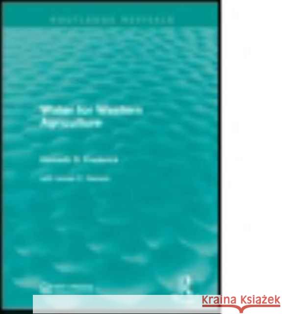 Water for Western Agriculture Kenneth D. Frederick 9781138962279 Taylor and Francis