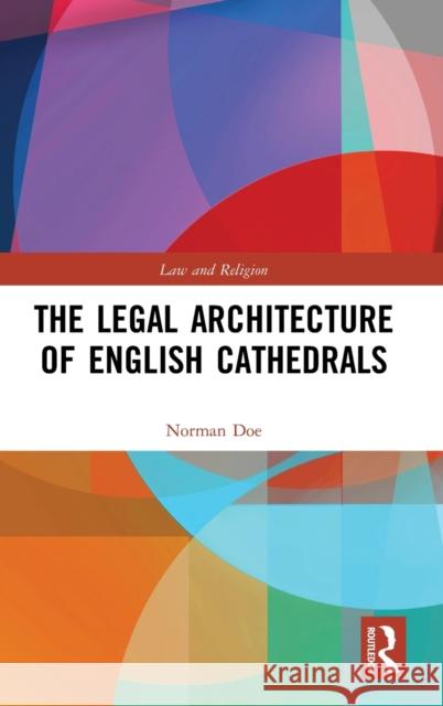 The Legal Architecture of English Cathedrals Norman Doe 9781138962699 Routledge