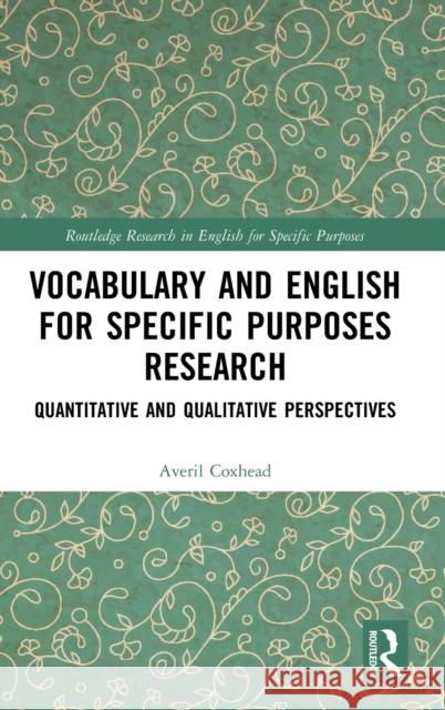 Vocabulary and English for Specific Purposes Research: Quantitative and Qualitative Perspectives Averil Coxhead 9781138963139 Routledge