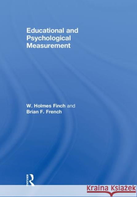 Educational and Psychological Measurement W. Holmes Finch Brian F. French 9781138963436 Routledge