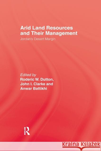 Arid Land Resources & Their Mana Dutton 9781138963795