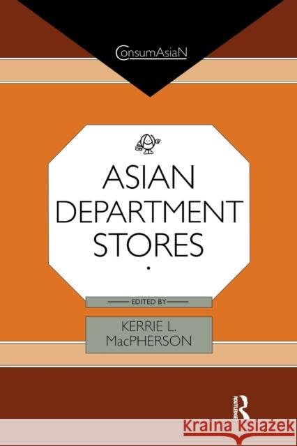 Asian Department Stores Kerrie L. MacPherson 9781138963962 Taylor and Francis