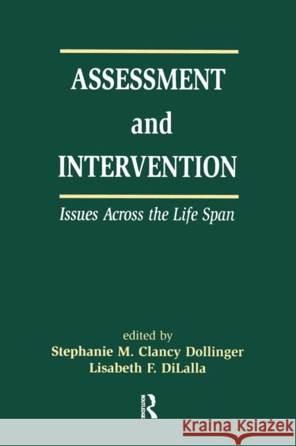 Assessment and Intervention Issues Across the Life Span Stephanie M.C. Dollinger Lisabeth F. DiLalla Stephanie MC Dollinger 9781138964013 Taylor and Francis