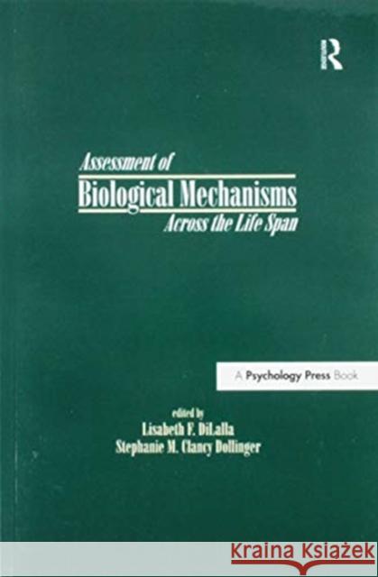 Assessment of Biological Mechanisms Across the Life Span Lisabeth F. DiLalla Stephanie M. Clancy Dollinger Stephanie MC Dollinger 9781138964037 Taylor and Francis