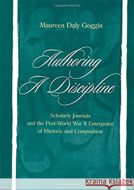 Authoring a Discipline Maureen Daly Goggin 9781138964181