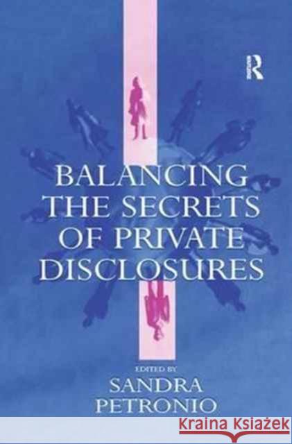 Balancing the Secrets of Private Disclosures Sandra Petronio 9781138964327 Routledge