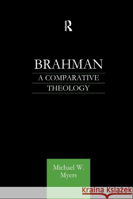Brahman: A Comparative Theology Michael Myers 9781138964969 Routledge