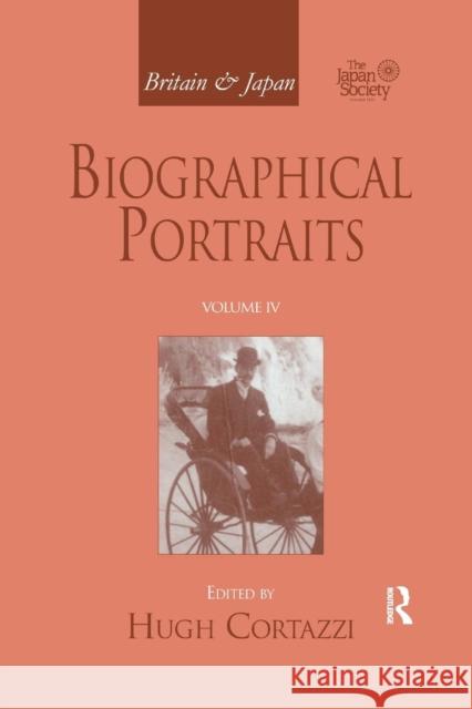 Britain and Japan: Biographical Portraits, Vol. IV Hugh Cortazzi   9781138965003 Taylor and Francis