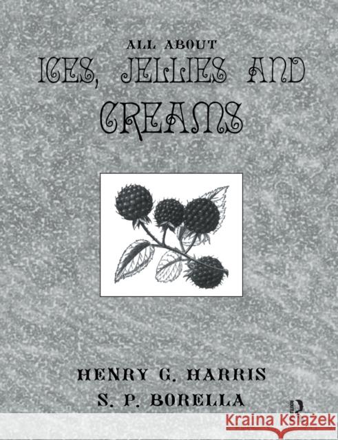 About Ices Jellies & Creams Harris   9781138965713 Taylor and Francis