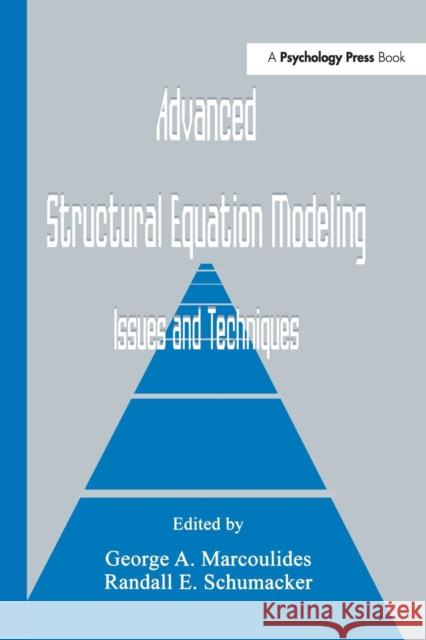 Advanced Structural Equation Modeling: Issues and Techniques George A. Marcoulides Randall E. Schumacker 9781138966048 Psychology Press