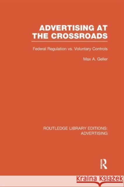 Advertising at the Crossroads Max A. Geller 9781138966123 Routledge
