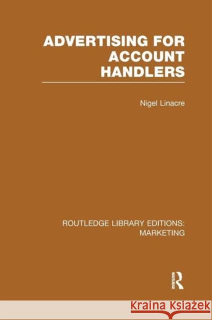 Advertising for Account Holders (Rle Marketing): Routledge Library Editions: Marketing Linacre, Nigel 9781138966154 Taylor and Francis