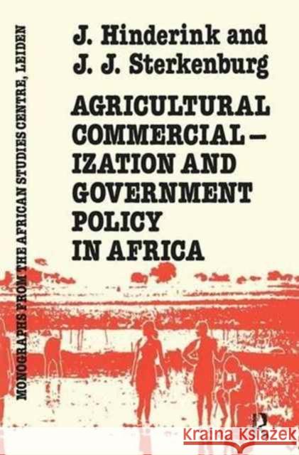 Agricultural Commercialisation and Government Policy in Africa J. Hinderink J. J. Sterkenburg Hinderink 9781138966383 Routledge