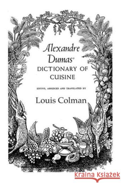 Alexander Dumas Dictionary Of Cuisine Dumas 9781138966475