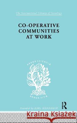 Co-Operative Communities at Work Henrik F. Infield 9781138966727 Taylor and Francis