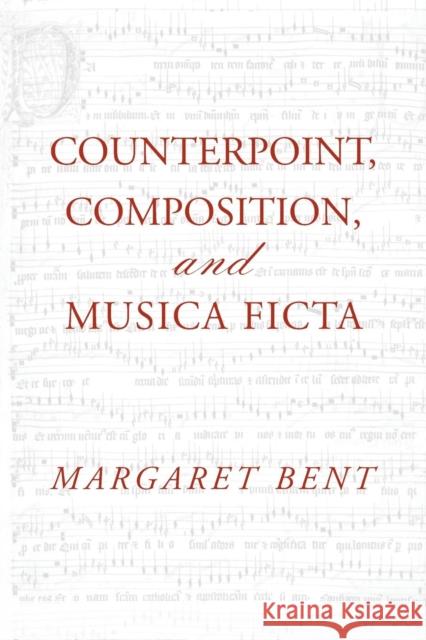 Counterpoint, Composition and Musica Ficta Margaret Bent   9781138966871 Taylor and Francis