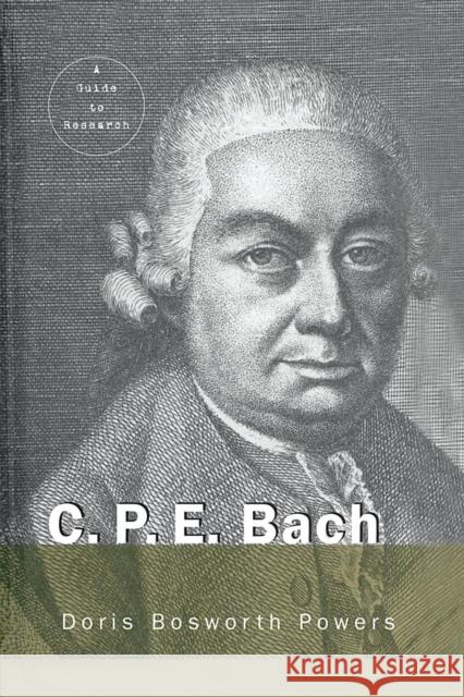 C.P.E. Bach: A Guide to Research Doris Powers   9781138966901 Taylor and Francis