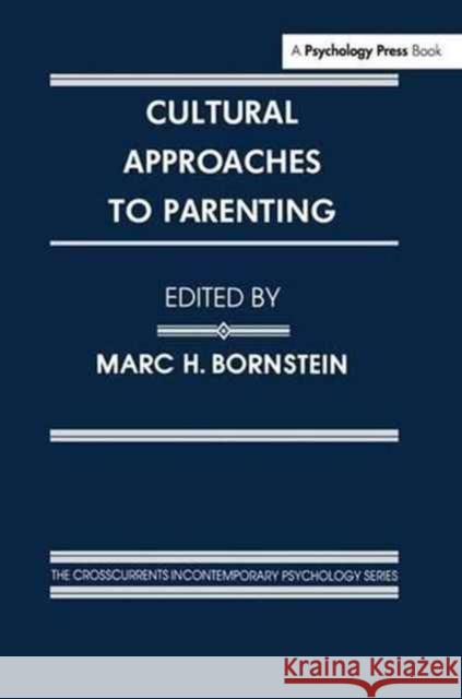 Cultural Approaches to Parenting Marc H. Bornstein 9781138967045 Psychology Press