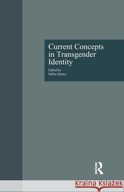 Current Concepts in Transgender Identity Dallas Denny 9781138967137