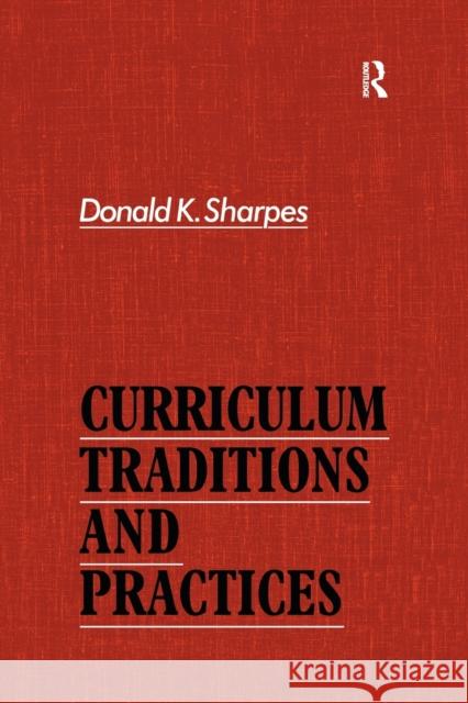 Curriculum Traditions and Practices Donald Sharpes 9781138967168 Taylor and Francis